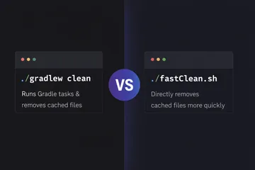 ./gradlew clean vs fastClean.sh